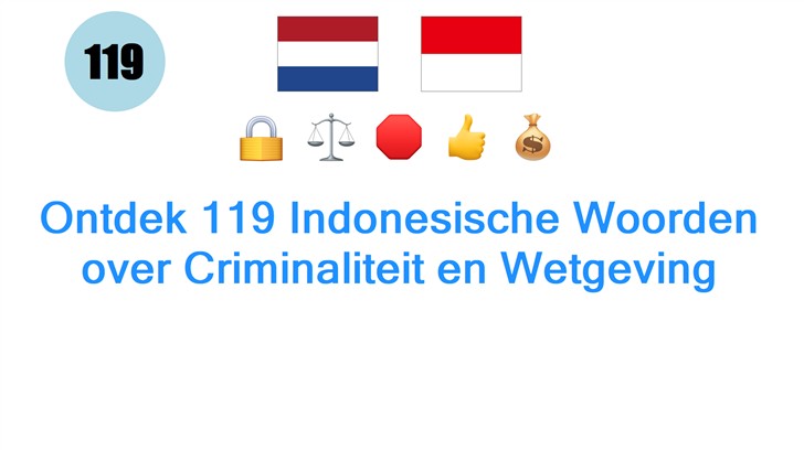 Ontdek 119 Indonesische Woorden over Criminaliteit en Wetgeving